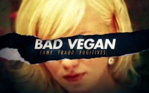 Phim Bad Vegan: Danh tiếng. Lừa đảo. Trốn chạy. - Bad Vegan: Fame. Fraud. Fugitives. (2022)