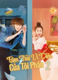 Phim Bạn Trai Vi Diệu Của Tôi Phần 2 - My wonderful boyfriend S2 (2021)