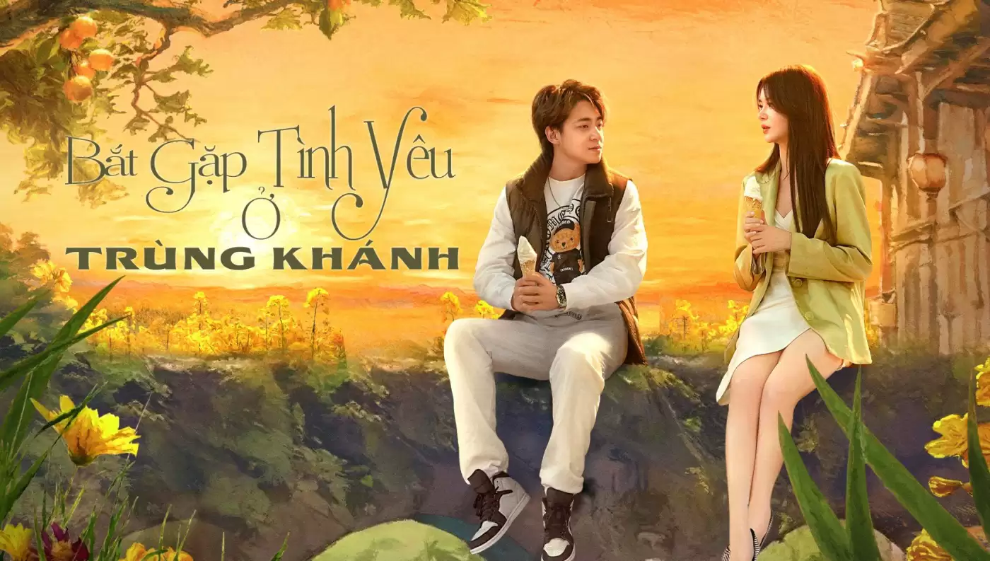 Phim Bắt Gặp Tình Yêu Ở Trùng Khánh - Meet Love in Chong Qing (2024)