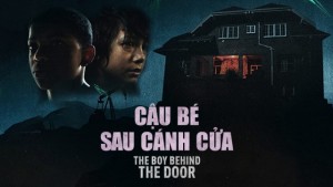 Phim Cậu Bé Sau Cánh Cửa - The Boy Behind The Door (2020)