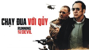 Phim Chạy Đua Với Quỷ - Running With The Devil (2019)