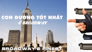 Phim Con Đường Tốt Nhất Ở Broadway - Broadway’s Finest (2012)