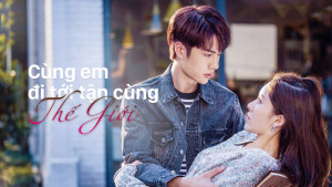 Phim Cùng Em Đi Đến Tận Cùng Thế Giới - Gank Your Heart (2019)