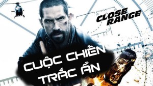 Phim Cuộc Chiến Trắc Ẩn - Close Range (2015)