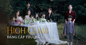 Phim Đẳng Cấp Thượng Lưu - High Class (2021)