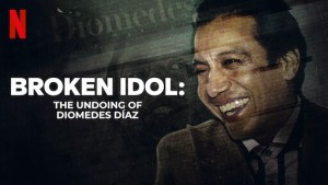 Phim Diomedes Díaz: Thần tượng, bí ẩn và bi kịch - Broken Idol: The Undoing of Diomedes Díaz (2022)