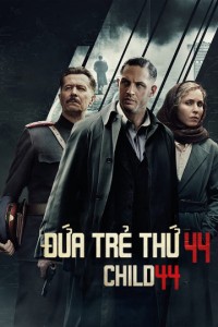 Phim Đứa Trẻ Thứ 44 - Child 44 (2015)