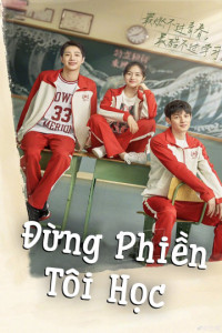 Phim Đừng Phiền Tôi Học - Don't Think Of Interrupting My Studies (2021)