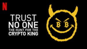 Phim Đừng tin ai: Săn lùng vua tiền mã hóa - Trust No One: The Hunt for the Crypto King (2022)