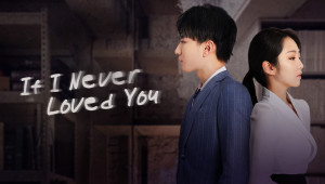 Phim Giá Như Chưa Từng Yêu Anh - If I Never Loved You (2022)