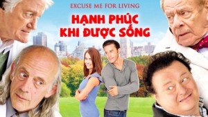 Phim Hạnh Phúc Khi Được Sống - Excuse Me For Living (2012)