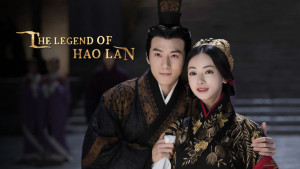 Phim Hạo Lan Truyện - The Legend Of Hao Lan (2019)