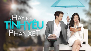 Phim Hãy Để Tình Yêu Phán Xét - Dare To Love (2021)