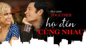 Phim Họ Đến Cùng Nhau - They Came Together (2014)