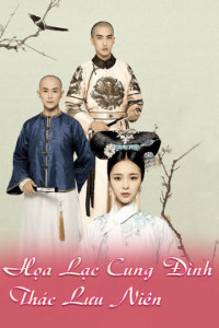 Phim Họa Lạc Cung Đình Thác Lưu Niên - Love In The Imperial Palace (2017)