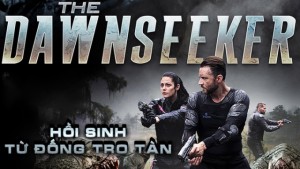 Phim Hồi Sinh Từ Đống Tro Tàn - The Dawnseeker (2018)