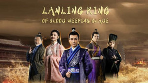 Phim Khấp Huyết Đao Của Lan Lăng Vương - Blood weeping blade of Lanling King (2021)