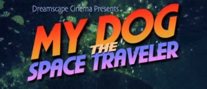 Phim Ký Ức Ảo Giác - My Dog the Space Traveler (2013)