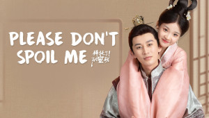 Phim Làm Ơn Đừng Sủng Tôi 3 - Please Don't Spoil Me Season 3 (2022)