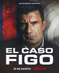 Phim Luís Figo: Vụ chuyển nhượng thay đổi giới bóng đá - The Figo Affair: The Transfer that Changed Football (2022)