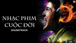 Phim Nhạc Phim Cuộc Đời - Soundtrack (2017)