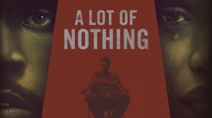 Phim Nhiều Chuyện Vô Nghĩa - A Lot of Nothing (2022)