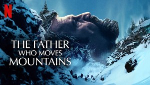 Phim Núi tuyết tìm con - The Father Who Moves Mountains (2021)