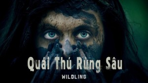 Phim Quái Thú Rừng Sâu - Wildling (2018)