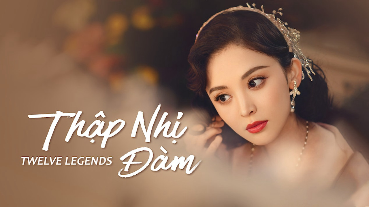 Phim Thập Nhị Đàm - Twelve Legends (2021)