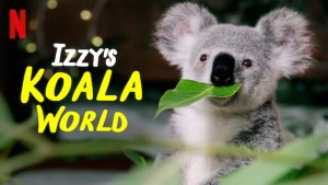 Phim Thế giới gấu túi của Izzy (Phần 1) - Izzy's Koala World (Season 1) (2020)