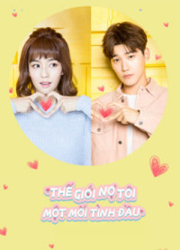 Phim Thế Giới Nợ Tôi Một Mối Tình Đầu - Lucky&#x27;s First Love (2019)