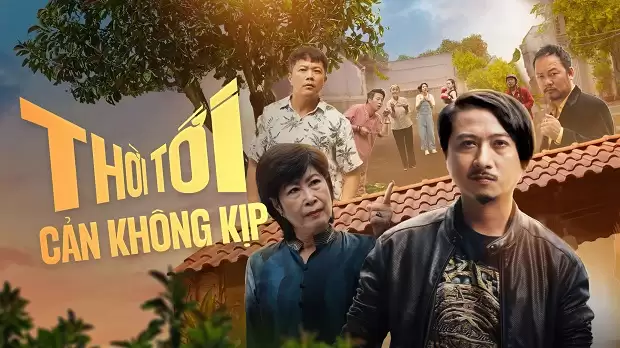 Phim Thời Tới Cản Không Kịp - Thoi Toi Can Khong Kip (2022)