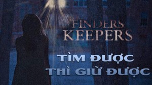 Phim Tìm Được Thì Giữ Được - Finders Keepers (2018)