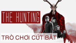 Phim Trò Chơi Cút Bắt - The Hunting (2017)