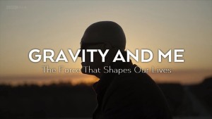 Phim Trọng Lực Và Cuộc Sống - Gravity and Me: The Force That Shapes Our Lives (2017)